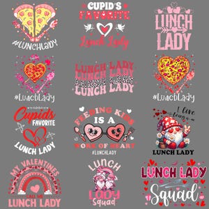May include: A selection of Valentine's Day-themed designs with the words "Lunch Lady" in different fonts and styles. Designs include hearts, pizza, Cupid, and gnomes. The colour palette is red, pink, and white. These designs are suitable for clothing and accessories.