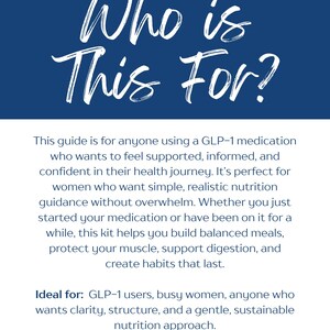 May include: A navy blue graphic with the text "GLP-1 Success Kit" and "Who is This For?" in white script. The text below describes a guide for GLP-1 users, offering nutrition guidance and support for a healthy lifestyle.