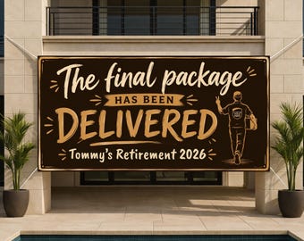 Puede incluir: Una pancarta rectangular con las palabras "The final package HAS BEEN DELIVERED" en letras blancas y doradas. La pancarta también incluye el texto "Tommy's Retirement 2026" y una ilustración de un repartidor.