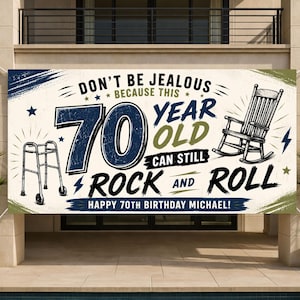 May include: A rectangular birthday banner with a cream background featuring the text DON'T BE JEALOUS BECAUSE THIS 70 YEAR OLD CAN STILL ROCK AND ROLL and HAPPY 70TH BIRTHDAY MICHAEL. The design includes a black walker and a black rocking chair.