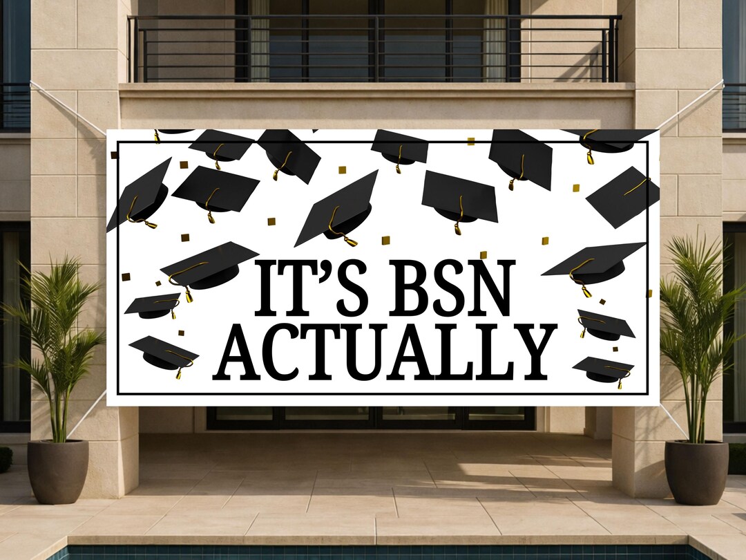 BSN Graduation Banner It’s BSN Actually Nurse Grad Party Decor Bachelor ...