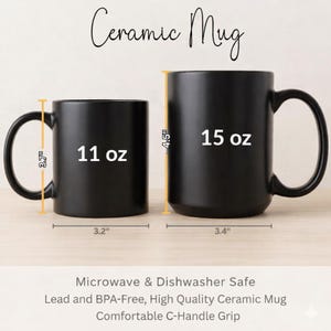 May include: Two black ceramic mugs are displayed, one 3.7 inches tall and 3.2 inches wide, the other 4.5 inches tall and 3.4 inches wide. The smaller mug holds 11 oz, the larger 15 oz. Text reads "Ceramic Mug".