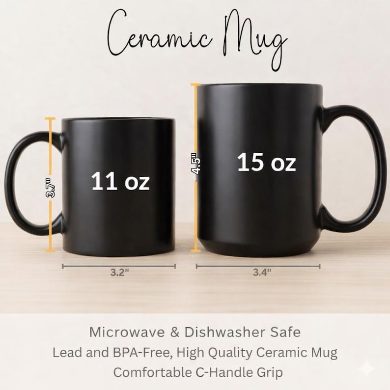 May include: Two black ceramic mugs are displayed, one 3.7 inches tall and 3.2 inches wide, the other 4.5 inches tall and 3.4 inches wide. The smaller mug holds 11 oz, the larger 15 oz. Text reads "Ceramic Mug".