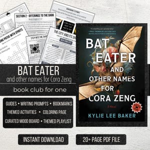 May include: The image shows the book cover for "Bat Eater and Other Names for Cora Zeng" with a bat illustration. The image includes a book club for one, guides, writing prompts, bookmarks, themed activities, a coloring page, and a curated mood board.