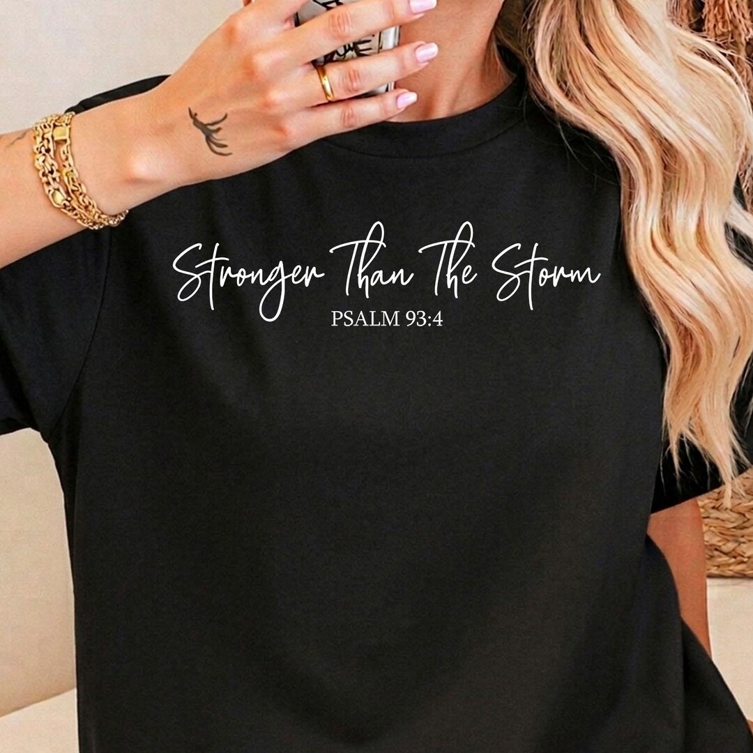 Stronger Than the Storm Shirt - Psalm 93 4 T-shirt - Christian Faith ...