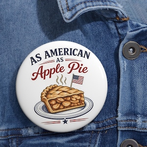 As American As Apple Pie Pin Button | America 250 Pin | Patriotic 4th of July Button | USA 1776 2026 Badge | American Pride Pin