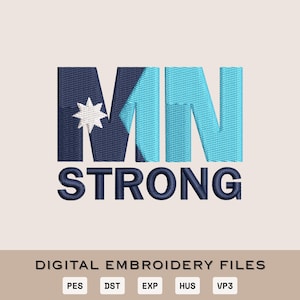 May include: An embroidered design featuring the letters "MN" in navy blue and light blue, with a white star. Below the letters, the word "STRONG" is in navy blue. The text "DIGITAL EMBROIDERY FILES" and file types are at the bottom.