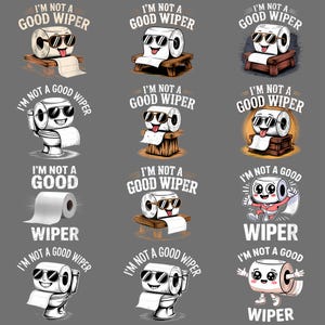 May include: A series of amusing images of toilet paper rolls with sunglasses and expressive faces. Each design includes the text "I'm not a good wiper."