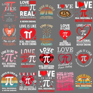 May include: A collection of graphic designs with the phrase "Love is Like" and the pi symbol, along with the words "Real, Irrational & Never Ending." Designs feature hearts, retro sunset, and plaid patterns. The designs are in red, white, and black.