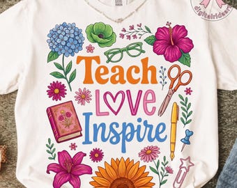 Teach Love Inspire PNG: Teacher Appreciation Floral Classroom Quote png Back To School Design (Digital Download)