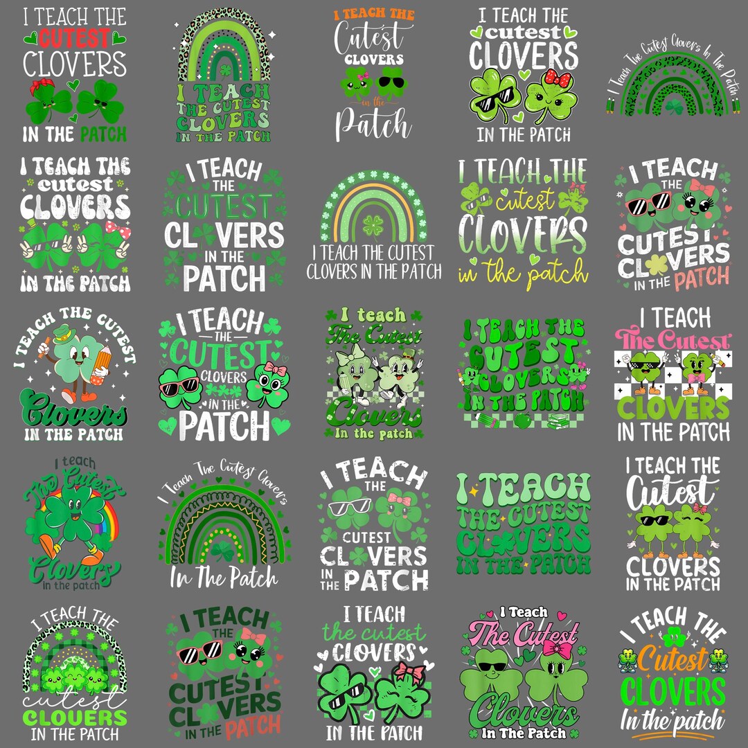I Teach the Cutest Clovers in Patch St Patricks Day Teacher PNG ...
