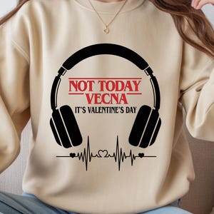 Not Today Vecna It's Valentine's Day PNG, The Upside Down PNG, Digital Download