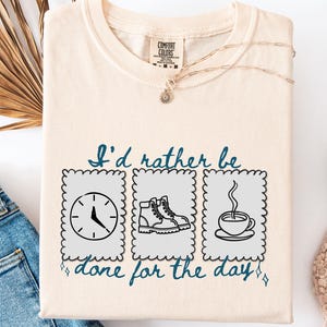 I’d Rather Be Done for the Day PNG | Blue Collar Work Humor Digital Download | End of Shift Shirt Design | Trades Worker PNG