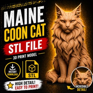 May include: A digital file for a 3D print model of a Maine Coon cat. The image features a detailed, seated sculpture of the cat in shades of brown, with the text "MAINE COON CAT STL FILE" and "3D PRINT MODEL". Includes "INSTANT DOWNLOAD" and "HIGH DETAIL! EASY TO PRINT!"