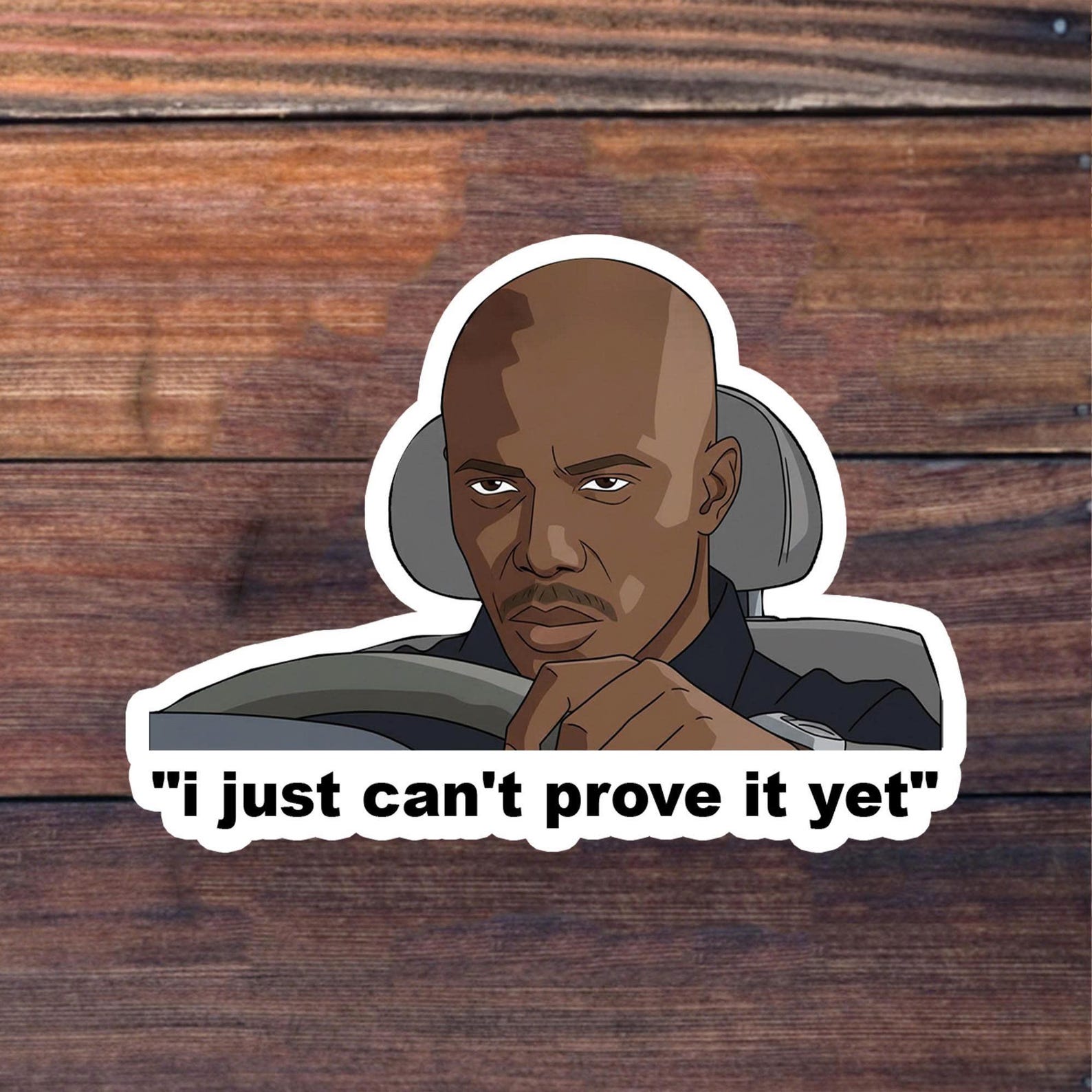 Funny James Doakes Meme, Just Can't Prove It yet Sticker, Favorite ...