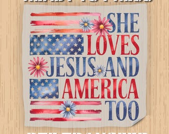 Ella ama a Jesús DTF Transferencia, América también lista para imprimir, Transferencia térmica del 4 de julio, Impresión DTF cristiana patriótica, Bandera de EE. UU.