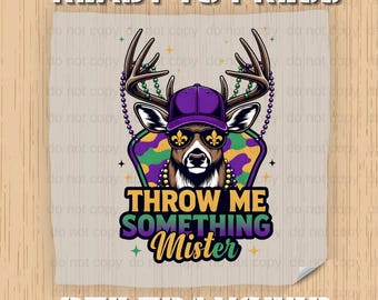 Mardi Gras Buck "Throw Me Something Mister" DTF Transfer, Ready to Press Hunting Carnival Design