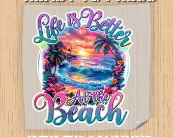 La vida es mejor en la playa. Transferencia DTF, Transferencia de vacaciones en la playa, Transferencia de calor de verano, Costera lista para planchar, Impresión termoadhesiva