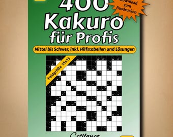 400 Kakuro voor professionals - Gemiddeld tot moeilijk, incl. referentietabellen en oplossingen (digitale download)