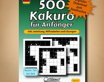 May include: A book cover with the title "500 Kakuro für Anfänger" in large white letters on a green background. The cover includes example Kakuro puzzles and text in German. A digital download is available.