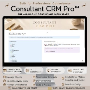 May include: A digital workspace interface titled Consultant CRM Pro displayed on a computer monitor. The screen shows a dashboard with quick access links, a recommended workflow, and text detailing features like Google Calendar integration.
