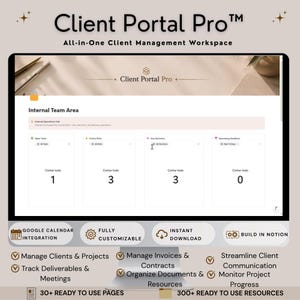 May include: A digital interface titled Client Portal Pro featuring an Internal Team Area with columns for Open Tasks, Active Risks, Key Decisions, and Upcoming Deadlines. The display includes text for Google Calendar Integration, Fully Customizable, Instant Download, and Build in Notion.