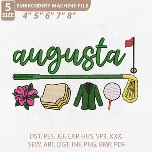 May include: An embroidery machine file with the word "augusta" in green script, accompanied by golf-themed icons. Includes a pink flower, a sandwich, a green jacket, a golf ball, and a golf club. The file sizes range from 4" to 8".