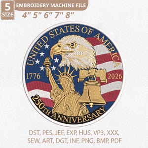 May include: Embroidered patch featuring the United States of America seal, with an eagle, the Statue of Liberty, and the Liberty Bell. The design includes the text "250th Anniversary" and the years 1776 and 2026. Available in sizes from 4" to 8".