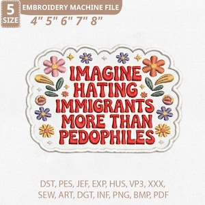 Immagina di odiare gli immigrati - Disegno per ricamo, Giustizia sociale - File digitale floreale, Ricamo politico a macchina, Diritti umani - Download immediato