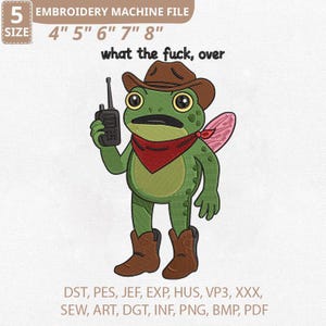 Funny Frog Cowboy Embroidery Design, What The Fuck Over Sarcastic Quote Pattern, Western Toad Digital Machine Embroidery File PES DST JEF