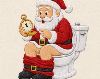 May include: An embroidered design of Santa Claus sitting on a white toilet. Santa wears a red suit with white trim, a black belt, and black boots. He has a white beard and holds a gold pocket watch in his hand, looking at the time with surprise.