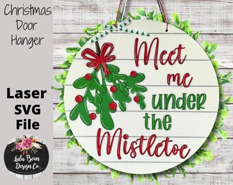 Meet me under the Mistletoe Christmas Round Door Hanger SVG laser file Wood Digital Cutting Glowforge