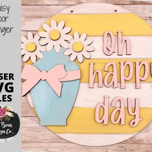 Daisy Oh Happy Day SVG Round Door Hanger Digital Cut File Glowforge Laser Wood template
