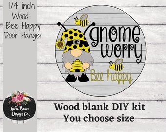 Gnome Worry Bee Happy Sign Cutout Shapes, Unfinished Wood Laser Cut, DIY Craft Supply, Many Size Options, Blank