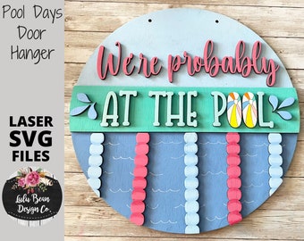 We're Probably at the Pool Round Door Hanger Sign SVG File Summer Digital Laser Wood Glowforge template