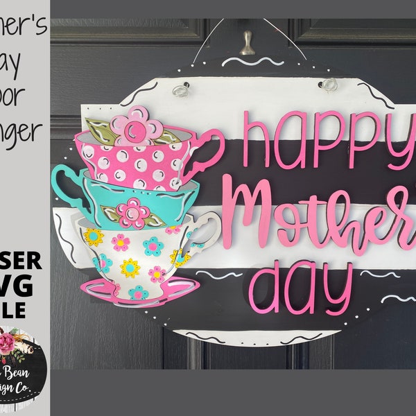 Happy Mother's Day Tea Party Spring Door Hanger Sign SVG File Digital Laser Wood Glowforge template