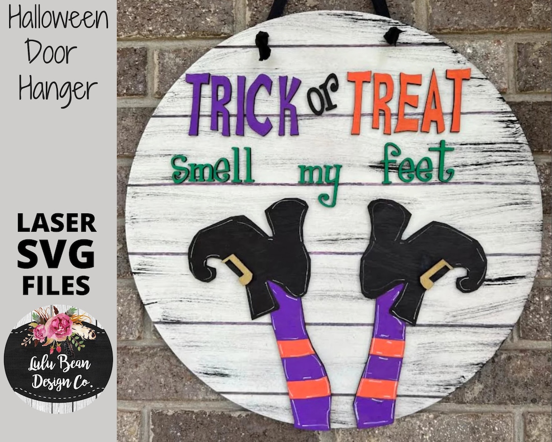 Halloween Witch Legs Trick or Treat Smell My Feet Door Hanger SVG Laser ...