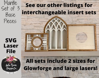May include: A set of three wooden mantle pieces with different cutout designs. The pieces are displayed on a stone wall. The text "Mantle Set of 3 Base Pieces" is visible in the top left corner. The text "See our other listings for interchangeable insert sets" is visible in the top right corner. The text "SVG Laser File" is visible in the bottom left corner. The text "All sets include 2 sizes for Glowforge and large lasers!" is visible in the bottom right corner.