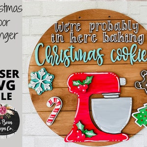 We're Wahrscheinlich in here Backen Weihnachtsplätzchen Türschild SVG Laserdatei Holz Digital schneiden Glowforge