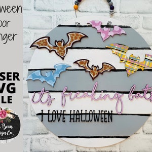 Its Freaking Bats I Love Halloween Round Door Hanger SVG laser file Digital Cut File Wood Cutting template