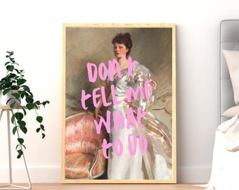 Feminist Art Print | Don't Tell Me What To Do, Eclectic Wall Decor (Digital Download)