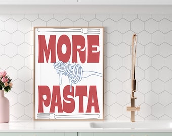 More Pasta Print: Funny Kitchen Wall Art (Digital Download)