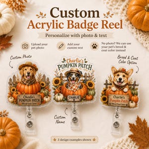 May include: Three custom acrylic badge reels featuring illustrations of dogs in pumpkin patches. Each badge reel displays a dog wearing a hat, surrounded by sunflowers and pumpkins, with a wooden sign reading Charlie's Pumpkin Patch.