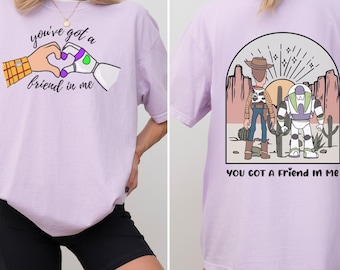 Comfort Colors® You've Got A Friend In Me Shirt, Toy Story Friendship Tee, Woody Buzz Best Friend Gift, Disney Fan Shirt