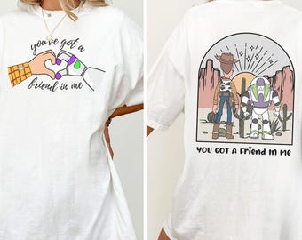 Comfort Colors® You've Got A Friend In Me Shirt, Toy Story Friendship Tee, Woody Buzz Best Friend Gift, Disney Fan Shirt
