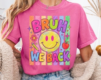 Comfort Colors® Bruh We Back Shirt, Back To School Teacher Shirt, Funny Teacher Tee, Retro Smiley Teacher Shirt, First Day Tee