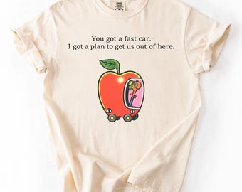 Comfort Colors Fast Car T-Shirt, Apple Car Driving Design, Tracy Chapman Quote Tee, Whimsical Escape Shirt, Richard Scarry