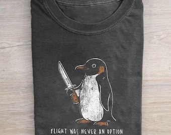 Flight Was Never An Option Shirt, Funny Penguin Knife Tee, Sarcastic Dark Humor Gift, Retro Penguin Punk Graphic Comfort Chaotic T-shirt