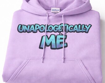 Unapologetically Me Hoodie