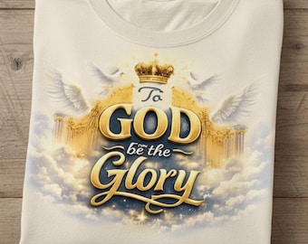 To God Be The Glory Shirt